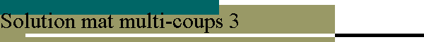 Solution mat multi-coups 3