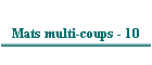 Mats multi-coups - 10