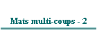 Mats multi-coups - 2