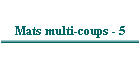 Mats multi-coups - 5