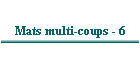 Mats multi-coups - 6