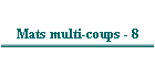 Mats multi-coups - 8